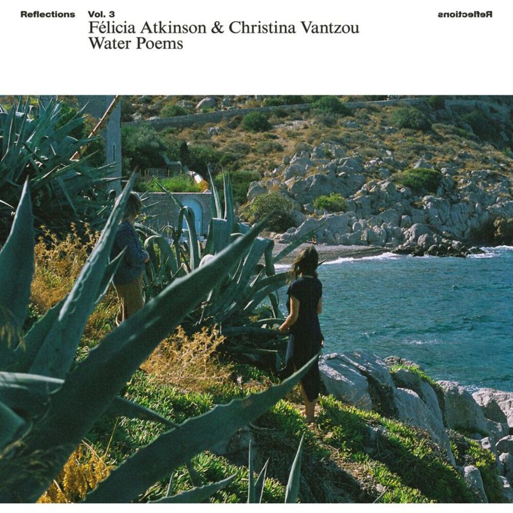 Atkinson,Felicia / Vantzou,Christina - Reflections Vol 3: Water Poems  LP LP